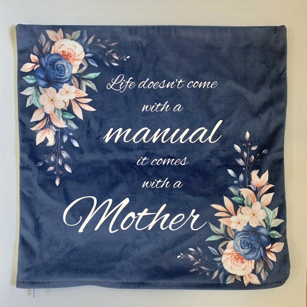 New Square Decorative Pillow Case*Life Does't Come With A Manual, With a Mother*